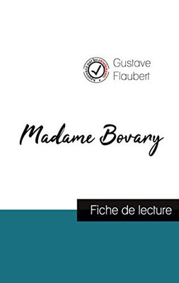 Madame Bovary De Gustave Flaubert (Fiche De Lecture Et Analyse Complète De L'Oeuvre) (French Edition)