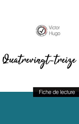 Quatrevingt-Treize De Victor Hugo (Fiche De Lecture Et Analyse Complète De L'Oeuvre) (French Edition)
