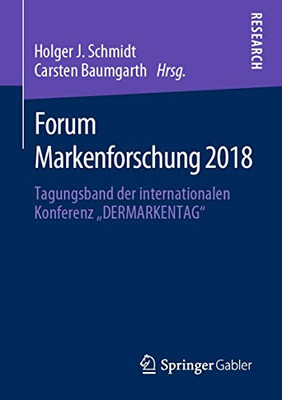 Forum Markenforschung 2018: Tagungsband Der Internationalen Konferenz Dermarkentag (German Edition)