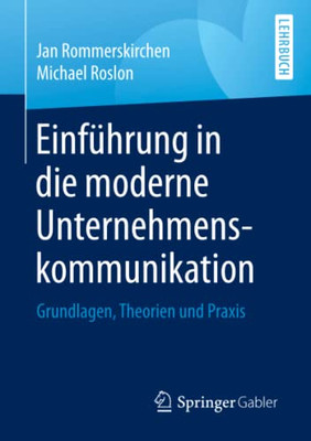 Einführung In Die Moderne Unternehmenskommunikation: Grundlagen, Theorien Und Praxis (German Edition)