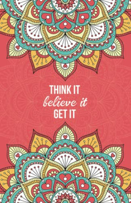 Think It, Believe It, Get It (Poppy Red): Daily Manifestation Journal For Manifesting Your Dream Life