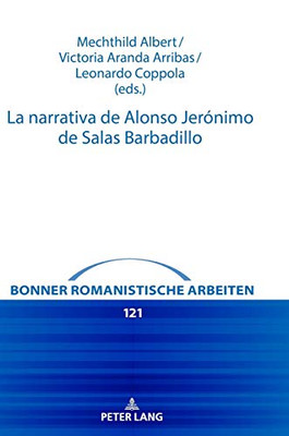 La Narrativa De Alonso Jerónimo De Salas Barbadillo (Bonner Romanistische Arbeiten) (Spanish Edition)