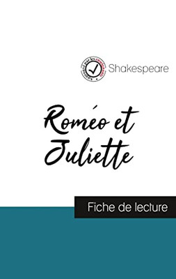 Roméo Et Juliette De Shakespeare (Fiche De Lecture Et Analyse Complète De L'Oeuvre) (French Edition)