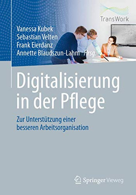 Digitalisierung In Der Pflege: Zur Unterstützung Einer Besseren Arbeitsorganisation (German Edition)