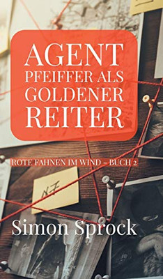 Agent Pfeiffer Als Goldener Reiter: Ein Mitreißender Polit-Thriller (German Edition) - 9783347013933