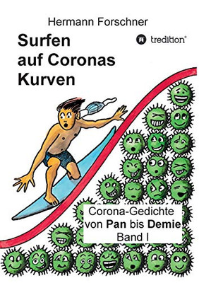 Surfen Auf Coronas Kurven: Corona-Gedichte Von Pan Bis Demie Band I (German Edition) - 9783347214194