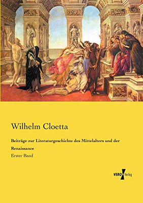 Beiträge Zur Literaturgeschichte Des Mittelalters Und Der Renaissance: Erster Band (German Edition)
