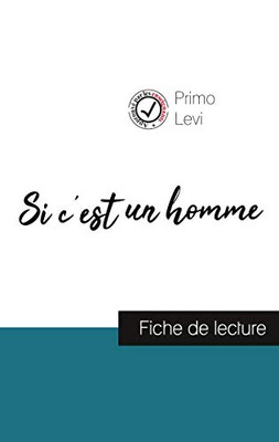 Si C'Est Un Homme De Primo Levi (Fiche De Lecture Et Analyse Complète De L'Oeuvre) (French Edition)