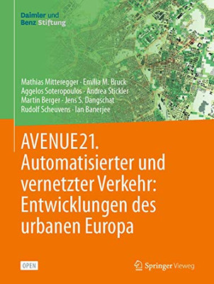 Avenue21. Automatisierter Und Vernetzter Verkehr: Entwicklungen Des Urbanen Europa (German Edition)