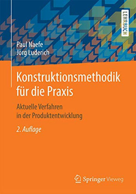 Konstruktionsmethodik Für Die Praxis: Aktuelle Verfahren In Der Produktentwicklung (German Edition)