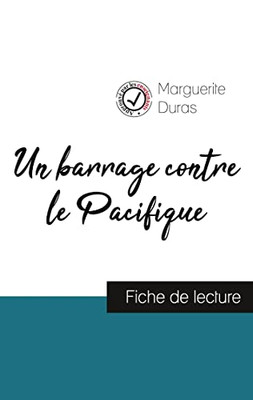Un Barrage Contre Le Pacifique (Fiche De Lecture Et Analyse Complète De L'Oeuvre) (French Edition)