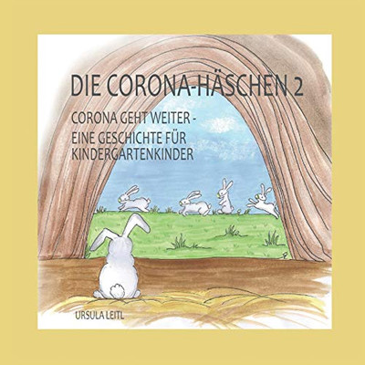 Die Corona-Häschen 2: Corona Geht Weiter - Eine Geschichte Für Kindergartenkinder (German Edition)