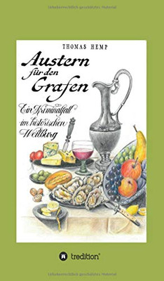 Austern Für Den Grafen: Ein Kriminalfall Im Historischen Weilburg (German Edition) - 9783748254669