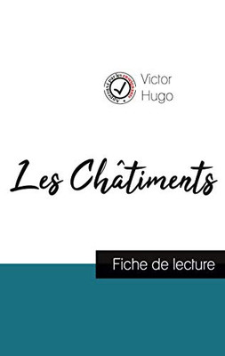 Les Châtiments De Victor Hugo (Fiche De Lecture Et Analyse Complète De L'Oeuvre) (French Edition)
