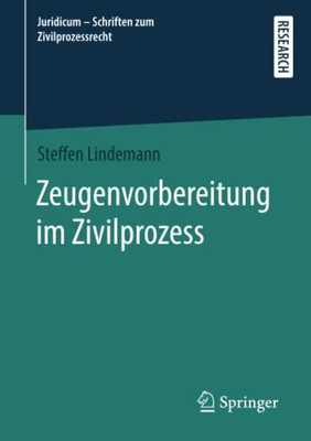 Zeugenvorbereitung Im Zivilprozess (Juridicum - Schriften Zum Zivilprozessrecht) (German Edition)