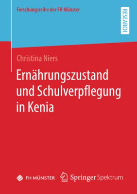 Ernährungszustand Und Schulverpflegung In Kenia (Forschungsreihe Der Fh Münster) (German Edition)