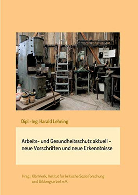 Arbeits- Und Gesundheitsschutz Aktuell - Neue Vorschriften Und Neue Erkenntnisse (German Edition)