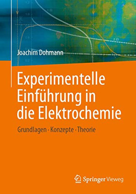 Experimentelle Einführung In Die Elektrochemie: Grundlagen - Konzepte - Theorie (German Edition)