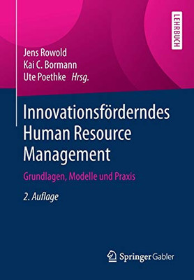 Innovationsförderndes Human Resource Management: Grundlagen, Modelle Und Praxis (German Edition)