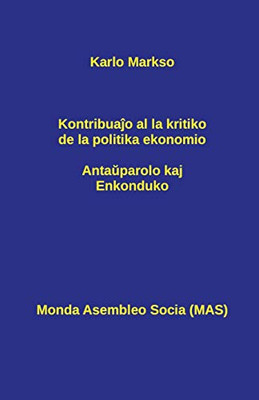 Kontribuajo Al La Kritiko De La Politika Ekonomio: Antauparolo Kaj Enkonduko (Esperanto Edition)