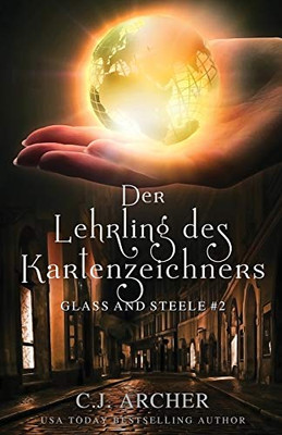 Der Lehrling Des Kartenzeichners: Glass And Steele (2) (Glass And Steele Serie) (German Edition)