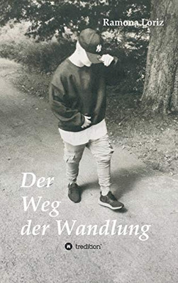 Der Weg Der Wandlung: Vom Geborenen Mädchen Zum Gelebten Jungen (German Edition) - 9783347103665