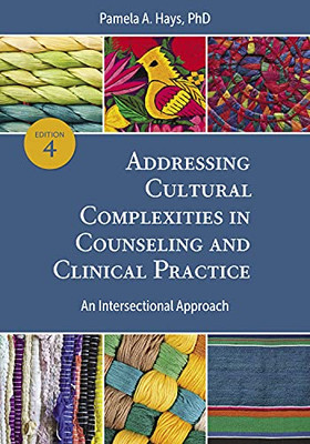 Addressing Cultural Complexities In Counseling And Clinical Practice: An Intersectional Approach