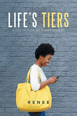 Lifes Tiers: A Collection of Short Stories