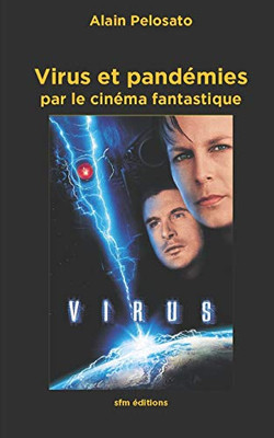 Virus Et Pandémies Par Le Cinéma Fantastique (Taxinomie Du Cinéma Fantastique) (French Edition)