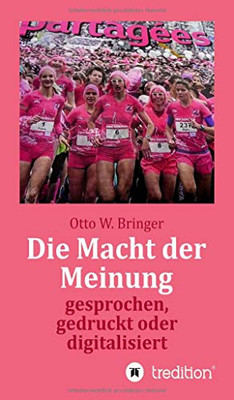 Die Macht Der Meinung: Gesprochen, Gedruckt Oder Digitalisiert (German Edition) - 9783347067509