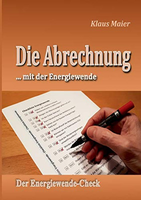 Die Abrechnung ...Mit Der Energiewende: Der Energiewende-Check (German Edition) - 9783347067899