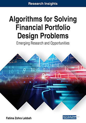 Algorithms For Solving Financial Portfolio Design Problems: Emerging Research And Opportunities