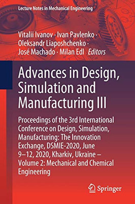 Advances In Design, Simulation And Manufacturing Iii (Lecture Notes In Mechanical Engineering)