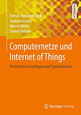 Computernetze Und Internet Of Things: Technische Grundlagen Und Spezialwissen (German Edition)