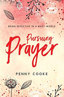 Pursuing PRAYER: Being Effective in a Busy World