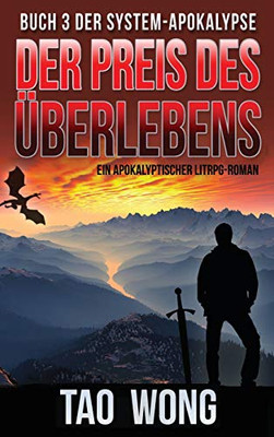 Der Preis Des Überlebens: Ein Litrpg-Apokalypse Roman (Die System-Apokalypse) (German Edition)