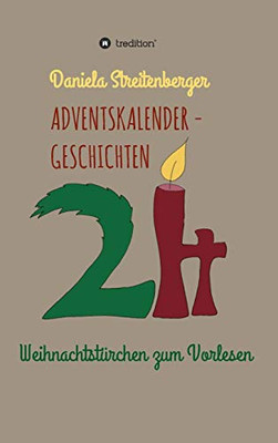 Adventskalendergeschichten: 24 Weihnachtstürchen Zum Vorlesen (German Edition) - 9783347139374