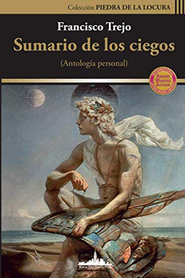 Sumario De Los Ciegos: (Antología Personal) (Colección Piedra De La Locura) (Spanish Edition)