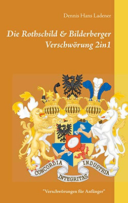 Die Rothschild & Bilderberger Verschwörung 2In1: Verschwörungen Für Anfänger (German Edition)