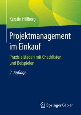 Projektmanagement Im Einkauf: Praxisleitfaden Mit Checklisten Und Beispielen (German Edition)