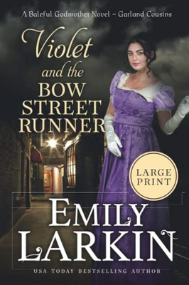 Violet And The Bow Street Runner: A Baleful Godmother Novel (Garland Cousins) - 9780995143654