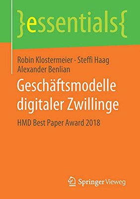 Geschäftsmodelle Digitaler Zwillinge: Hmd Best Paper Award 2018 (Essentials) (German Edition)