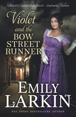 Violet And The Bow Street Runner: A Baleful Godmother Novel (Garland Cousins) - 9780995143647