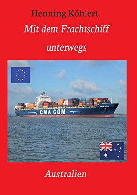 Mit Dem Frachtschiff Unterwegs: Australien: Ein Reisebericht (German Edition) - 9783347147461