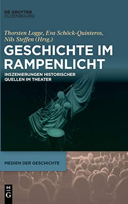 Geschichte Im Rampenlicht (Medien Der Geschichte) (German Edition) (Medien Der Geschichte, 3)