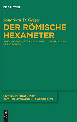 Der Römische Hexameter (Untersuchungen Zur Antiken Literatur Und Geschichte) (German Edition)