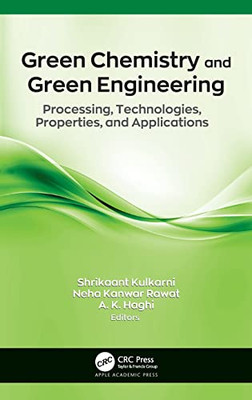 Green Chemistry And Green Engineering: Processing, Technologies, Properties, And Applications