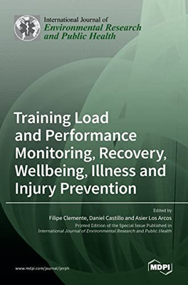 Training Load And Performance Monitoring, Recovery, Wellbeing, Illness And Injury Prevention