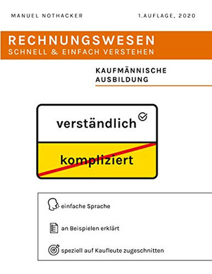 Rechnungswesen Schnell & Einfach Verstehen: Für Kaufmännische Auszubildende (German Edition)
