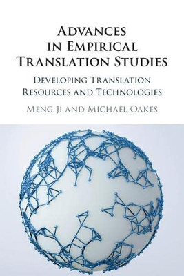 Advances In Empirical Translation Studies: Developing Translation Resources And Technologies